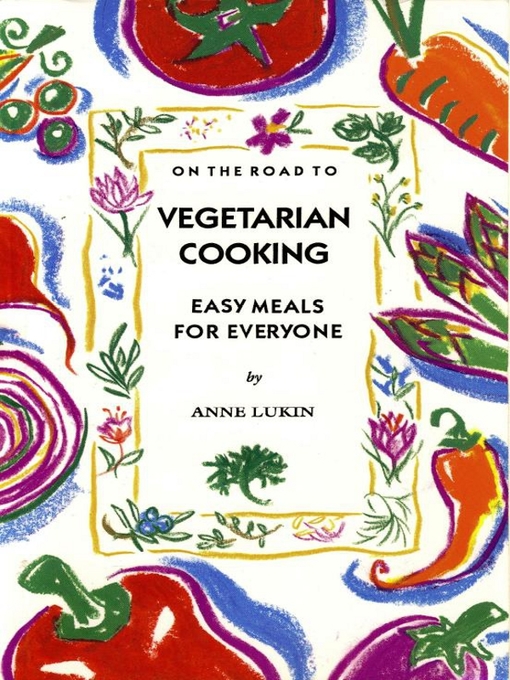 Title details for On the Road to Vegetarian Cooking by Anne Lukin - Available